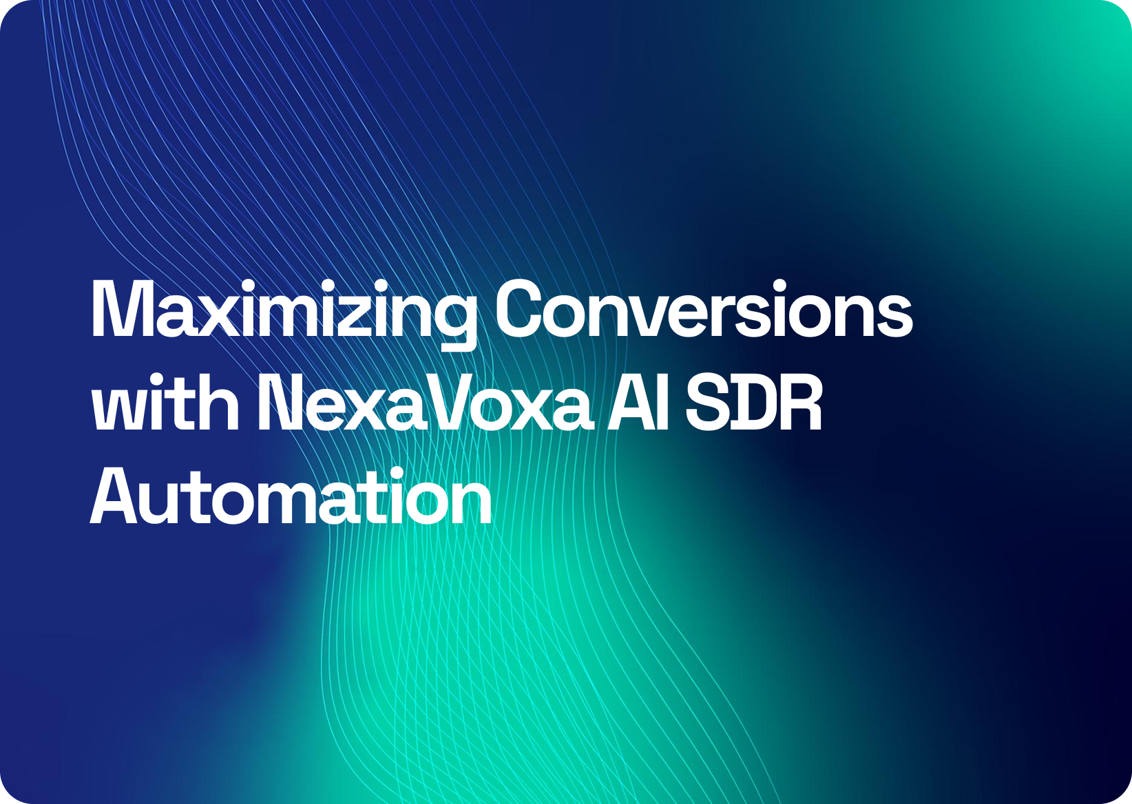 Maximizing Conversions with NexaVoxa AI SDR Automation